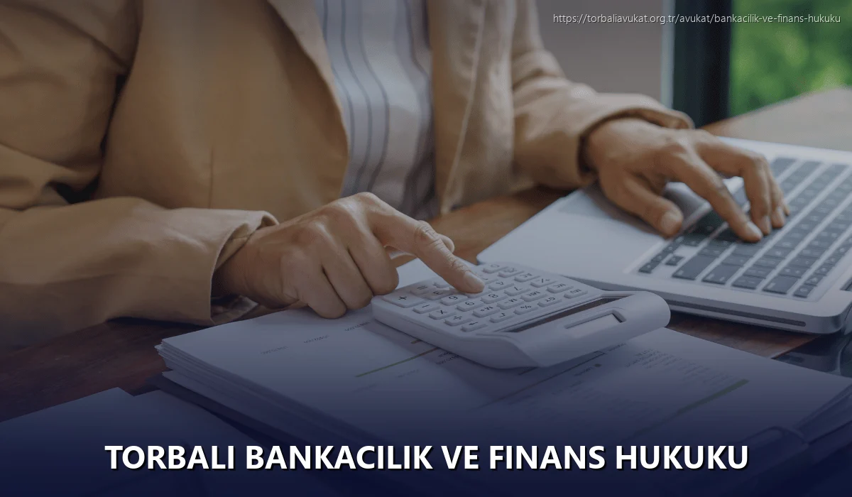 Torbali Bankacılık ve Finans Hukuku