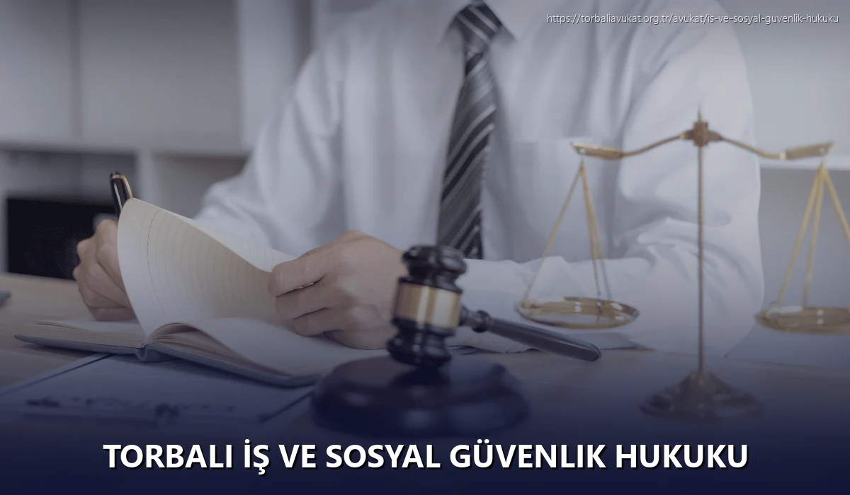 Torbali İş ve Sosyal Güvenlik Hukuku