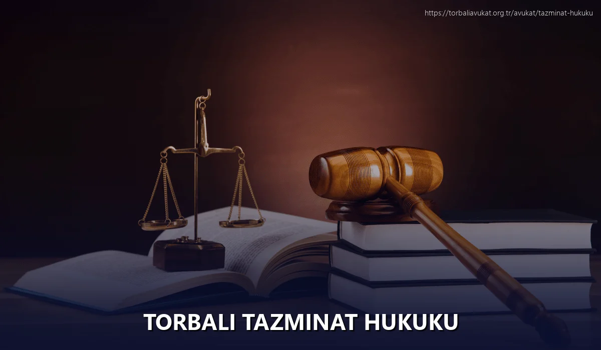 Torbali Tazminat Hukuku